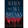 When the Sky Breaks