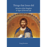 Things that Jesus did: Miracles of the Kingdom & Signs of Eternal Life