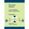 The Social Sciences: A Cross-Disciplinary Guide to Selected Sources Third Edition