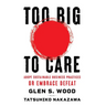Too Big to Care: Adopt Sustainable Business Practices or Embrace Defeat