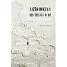 Rethinking Sovereign Debt: Politics, Reputation, and Legitimacy in Modern Finance