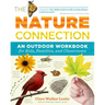 The Nature Connection: An Outdoor Workbook for Kids, Families, and Classrooms