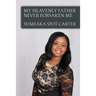 My Heavenly Father Never Forsaken Me