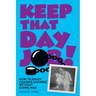 Keep That Day Job! How to Enjoy Chasing Showbiz Without Going Mad