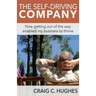 The Self-Driving Company: How Getting Out of the Way Enabled My Business to Thrive