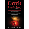 Dark Psychology and Gaslighting Manipulation: Advanced Methods to Master Dark Psychology, Mind Control, Persuasion, and Ways to Identify and avoid Gas