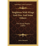 Neighbors With Wings And Fins, And Some Others: For Young People (1885)