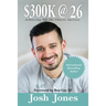 $300K at 26: How to be off-the-charts successful for your age