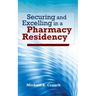 Securing and Excelling in a Pharmacy Residency: .