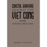 Coastal Warfare Against the Viet Cong: Volume Three (1968)