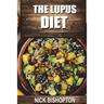 The Lupus Diet: Heal Your Lupus With Natural Diet Remedies