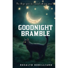 Goodnight Bramble
