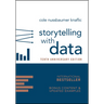 Storytelling with Data: A Data Visualization Guide for Business Professionals, 10th Anniversary Edition