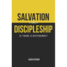 Salvation And Discipleship: Is There A Difference?
