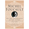 On the Government of the Living: Lectures at the Collège de France, 1979-1980