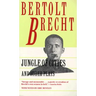 Jungle of Cities and Other Plays: Includes: Drums in the Night; Roundheads and Peakheads