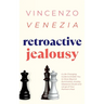 Retroactive Jealousy: A Life-Changing Guide to Enable You to Move Beyond Rumination, Anxiety, Obsessive Doubt and Let go of Your Partner's Past