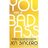 You Are a Badass(r) (Ultimate Collector's Edition): How to Stop Doubting Your Greatness and Start Living an Awesome Life