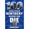 100 Things to Do in Kentucky Before You Die
