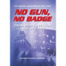 No Gun, No Badge: The Amazing Adventures of Matt Perez: From Deep-Cover Cop to SWAT in 70s-90s L.A.