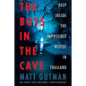 The Boys in the Cave: Deep Inside the Impossible Rescue in Thailand