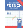 Remember French Forever: 1200 Essential Words You Need to Know