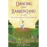 Dancing Upon Barren Land: Prayer, Scripture Reflections, and Hope for Infertility