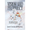 Vision and Prophecy: The Spirit of Truth: The Voice of The Bridegroom