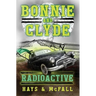 Bonnie and Clyde: Radioactive