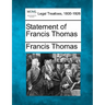 Statement of Francis Thomas