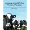 Improving Animal Welfare: A Practical Approach