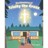 The Adventures of Trinity the Cross