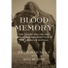 Blood Memory: The Tragic Decline and Improbable Resurrection of the American Buffalo