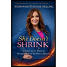 She Doesn't Shrink(TM): 21 Days and 21 Ways to Strengthen Your Resiliency Muscle