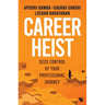 Career Heist: Seize Control of Your Professional Journey