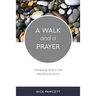 A Walk and a Prayer: Glimpsing God in the World Around Us