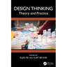 Design Thinking: Theory and Practice
