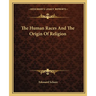 The Human Races And The Origin Of Religion