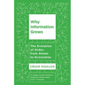 Why Information Grows: The Evolution of Order, from Atoms to Economies