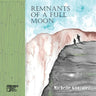 Remnants of a Full Moon
