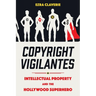 Copyright Vigilantes: Intellectual Property and the Hollywood Superhero