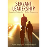 Servant Leadership: Leading Today for a Better Tomorrow