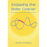 Stopping the Roller Coaster: The Ups and Downs of Depression and Manic Depression