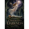 Cradled by Darkness