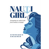 Nauti Girl: Navigating My Naked Truth from Trauma to Triumph
