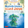 Manabeshima Island Japan: One Island, Two Months, One Minicar, Sixty Crabs, Eighty Bites and Fifty Shots of Shochu