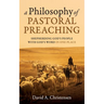 A Philosophy of Pastoral Preaching: Shepherding God's People with God's Word in One Place