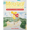 Mousey goes exploring: Adventures in the Wildwood Forest