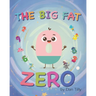 The Big Fat Zero