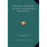 Esoteric Masonry or the Storehouse Unlocked
